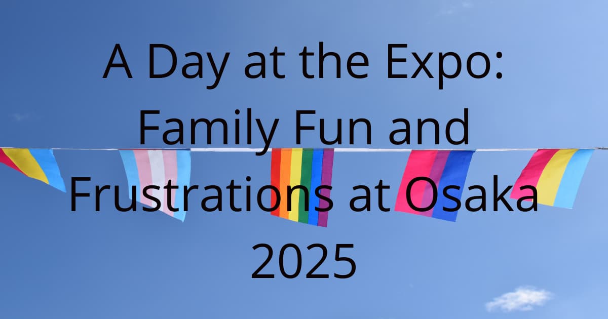A Day at the Expo: Family Fun and Frustrations at Osaka 2025